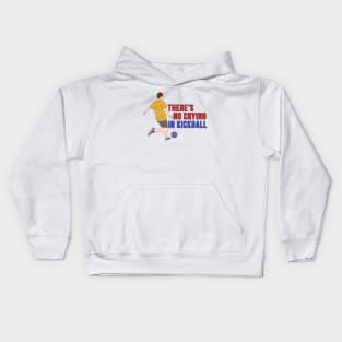 There's No Crying in Kickball Kids Hoodie